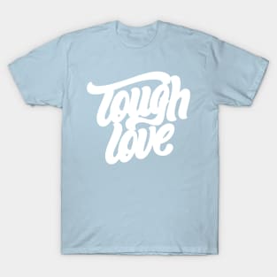 Tough Love T-Shirt